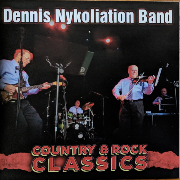 Dennis Nykoliation Country and Rock Classics